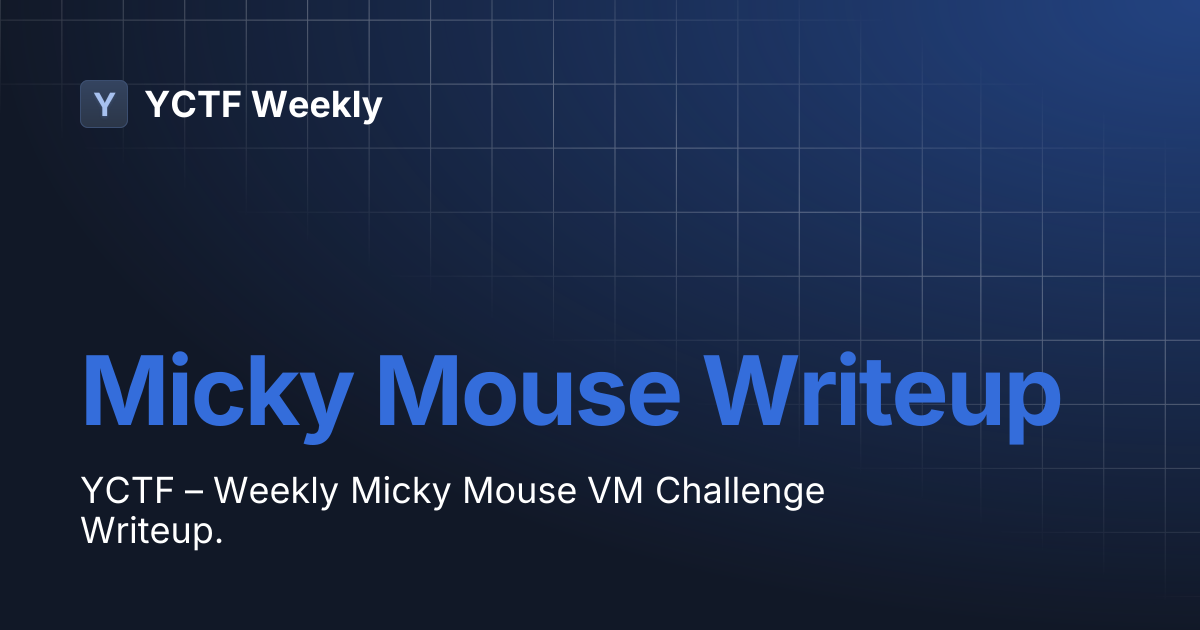 Micky Mouse Writeup | YCTF Weekly